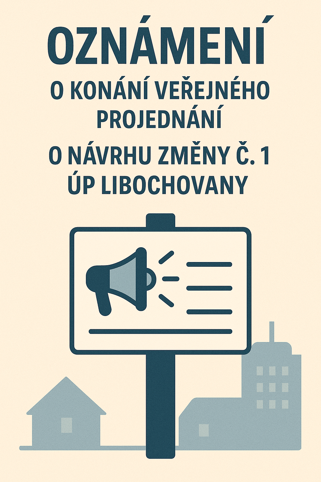 Oznámení o konání veřejného projednání o návrhu změny č.1 ÚP Libochovany 