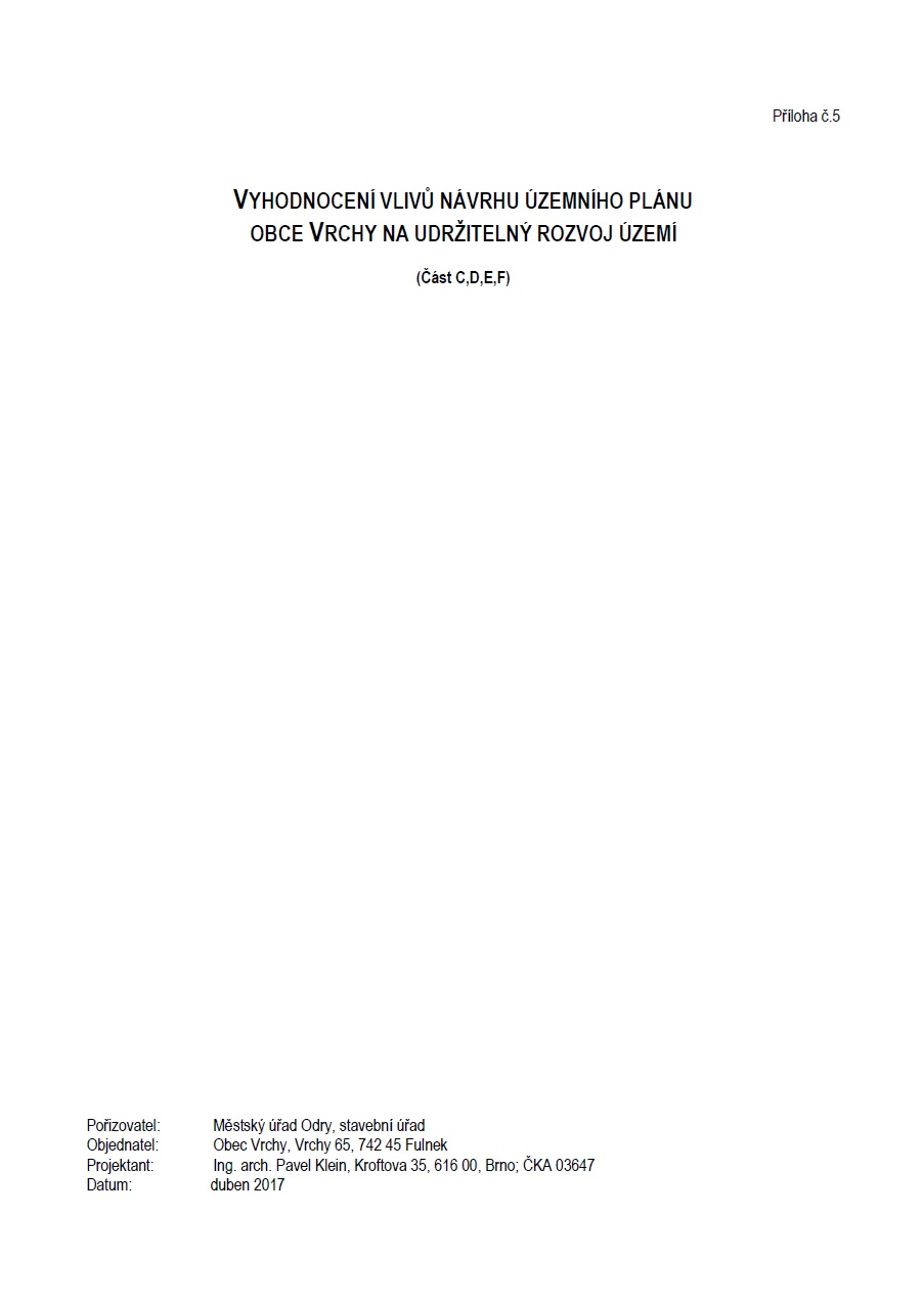 Příloha č. 5 OOP - Územní plán Vrchy, C,D,E,F Vyhodnocení vlivů návrhu územního plánu obce Vrchy na  udržitelný rozvoj území