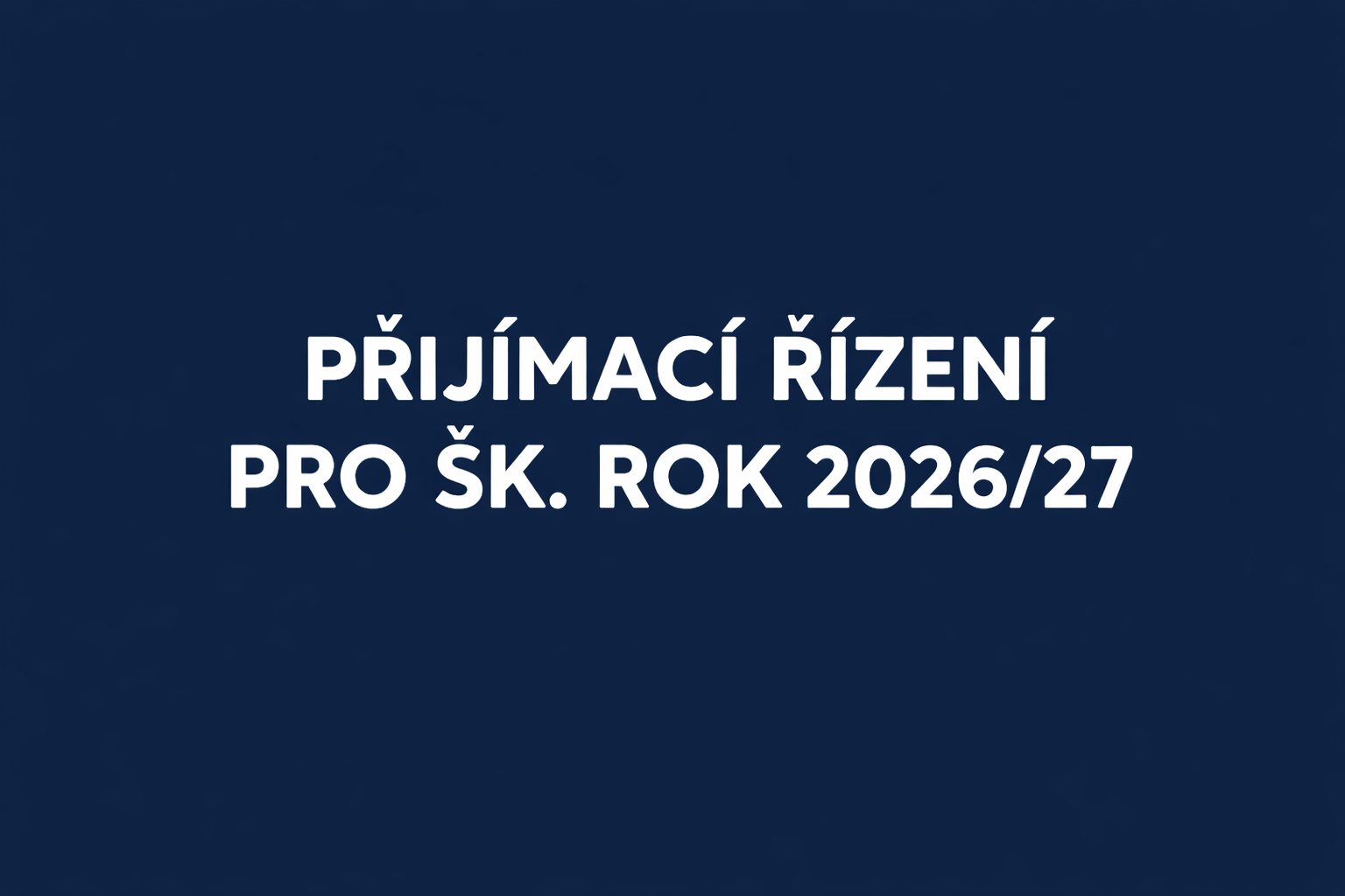 Náhledový obrázek článku: Přijímací řízení pro šk. rok 2026/27