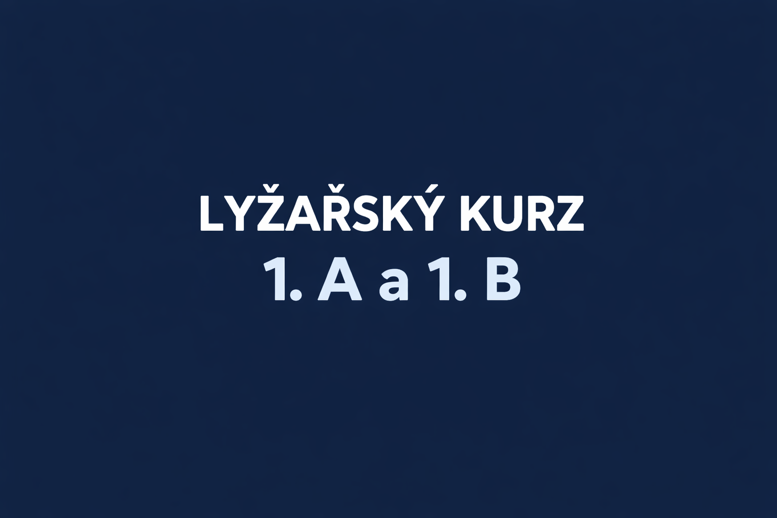 Lyžařský kurz 1. A a 1. B